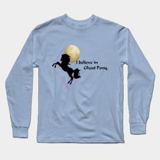 I Believe in Ghost Pony Long Sleeve T-Shirt
